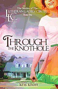 The Lutheran Ladies Circle: Through the Knothole
