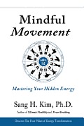 Mindful Movement: Mastering Your Hidden Energy