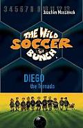 Wild Soccer Bunch Book 2 Diego the Tornado