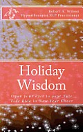 Holiday Wisdom: Open Your Eyes to Your Yule Tide Ride in New Year Cheer