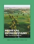 A School for Advanced Research Popular Archaeology Book||||Medieval Mississippians
