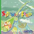 Sideways Fred: Winner of Mom's Choice and Purple Dragonfly Awards