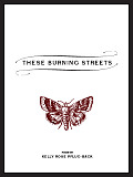 These Burning Streets Poems by Kelly Rose Pflug Back