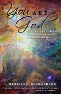You Are God: The Challenge to Achieve Christ Consciousness in the Modern Era