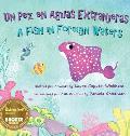 Un Pez en Aguas Extranjeras, un Libro de Cumplea?os en Espa?ol e Ingl?s: A Fish in Foreign Waters, a Bilingual Birthday Book in Spanish-English