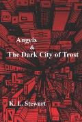 Angels & The Dark City of Trost: Book III of The Dark Angel Wars
