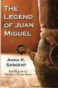 The Legend of Juan Miguel: The Tale of an Unlikely Texas Hero