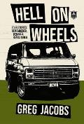 Hell On Wheels: Tour Stories: Remembered, Remixed, Remastered