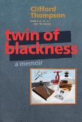 Twin Of Blackness A Memoir