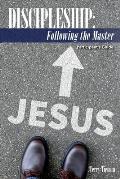 Discipleship: Following the Master: Participant's Guide