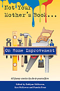 Not Your Mothers Book on Home Improvement