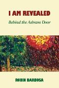 I Am Revealed: Behind the Ashram Door