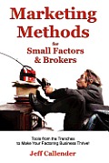 Marketing Methods for Small Factors & Brokers: Tools from the Trenches to Make Your Factoring Business Thrive!
