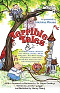 Terrible Tales: The Absolutely, Positively, 100 Percent True Stories of Cinderella, Little Red Riding Hood, Those Three Greedy Pigs, H