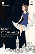 Kissing Oscar Wilde A Memoir in the City of Lights