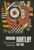 Marsden Hartley The German Paintings 1913 1915