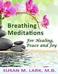 Breathing Meditations for Healing, Peace and Joy