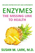 Enzymes: The Missing Link to Health