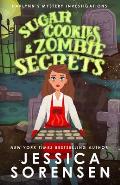 Sugar Cookies & Zombie Secrets: Mystery #1