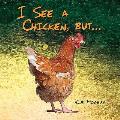 I See a Chicken, but...