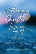 Victorious Christian Living: A Biblical Exposition of Sanctification