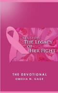 Her Story the Legacy of Her Fight: The Devotional