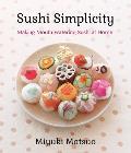 Sushi Simplicity Making Mouth Watering Sushi from Home