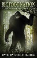Bigfoot Nation The History of Sasquatch in North America