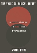 Value of Radical Theory An Anarchist Introduction to Marxs Critique of Political Economy