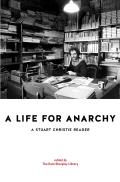 Life for Anarchy A Stuart Christie Reader
