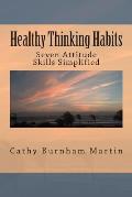 Healthy Thinking Habits: Seven Attitude Skills Simplified