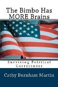 The Bimbo Has MORE Brains: Surviving Political Correctness