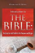 The Bible: An Easy-to-read Guide to Its Purpose and Origin