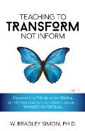 Teaching to Transform Not Inform 1: Foundational Principles for Making an Informational Sunday School Lesson...TRANSFORMATIONAL (Sunday School Teacher