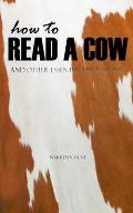 How to Read a Cow: And Other Essential Life Lessons