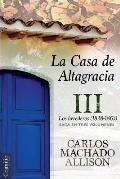 La Casa de Altagracia: Vol III. Los herederos (1828-1863)