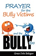 Prayer for the Bully Victims and the Bully Too