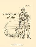 Combat Skills of the Soldier: FM 21-75