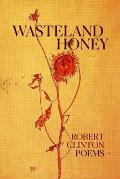 Wasteland Honey: Poems