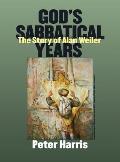 God's Sabbatical Years: The Story of Alan Weiler