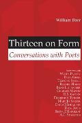 Thirteen on Form: Conversations with Poets