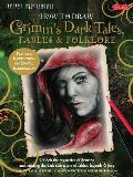 How to Draw Grimms Dark Tales Fables & Folklore