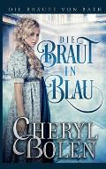Die Braut in Blau: The Bride Wore Blue (German Edition)