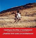 Could you live like a Tarahumara? ?Podrias vivir como un Tarahumara?: bilingual English and Spanish
