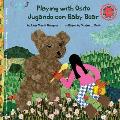 Playing with Osito Jugando con Baby Bear: bilingual English and Spanish