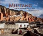 Mustang Lives & Lands of the Lost Tibetan Kingdom