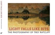 Light Falls Like Bits The Photography of Trey Ratcliff