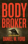 Body Broker: A Jack Dixon Novel