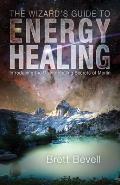 Wizards Guide to Energy Healing