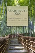 Grassroots Zen Community & Practice in the Twenty First Century